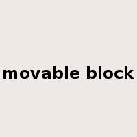 movable block是什么意思