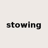 stowing是什么意思
