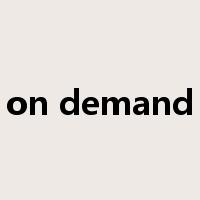 on demand是什么意思