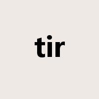 tir是什么意思