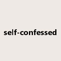 self-confessed是什么意思