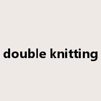 double knitting是什么意思