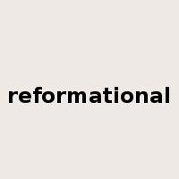 reformational是什么意思