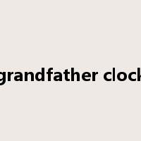 grandfather clock是什么意思