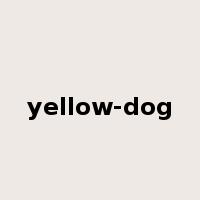 yellow-dog是什么意思