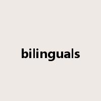 bilinguals是什么意思