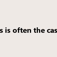 as is often the case是什么意思