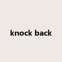 knock back是什么意思