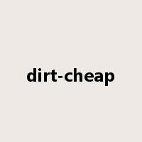 dirt-cheap是什么意思