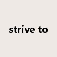 strive to是什么意思