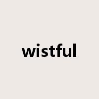 wistful是什么意思
