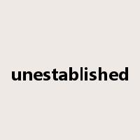 unestablished是什么意思