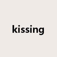kissing是什么意思