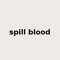 spill blood是什么意思