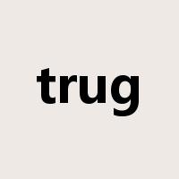 trug是什么意思