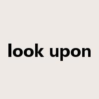 look upon是什么意思