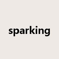 sparking是什么意思