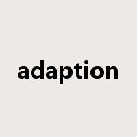 adaption是什么意思