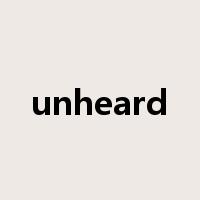 unheard是什么意思