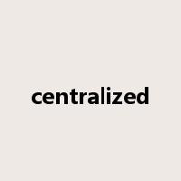 centralized是什么意思