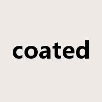 coated是什么意思