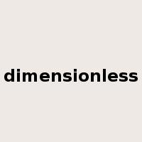 dimensionless是什么意思
