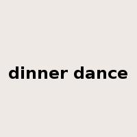 dinner dance是什么意思