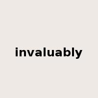 invaluably是什么意思