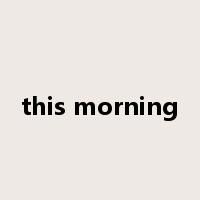 this morning是什么意思
