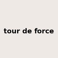 tour de force是什么意思