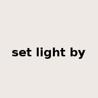 set light by是什么意思