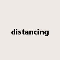 distancing是什么意思