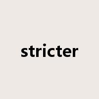 stricter是什么意思