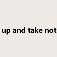 sit up and take notice是什么意思