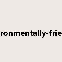 environmentally-friendly是什么意思
