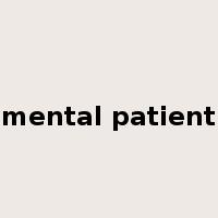 mental patient是什么意思