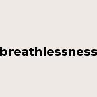 breathlessness是什么意思
