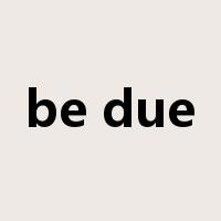 be due是什么意思