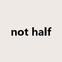not half是什么意思