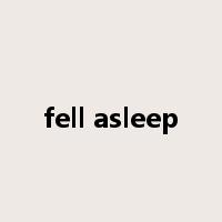 fell asleep是什么意思