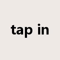 tap in是什么意思