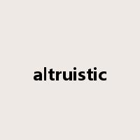 altruistic是什么意思