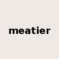 meatier是什么意思