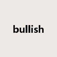 bullish是什么意思