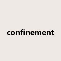 confinement是什么意思