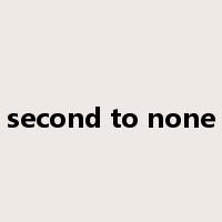 second to none是什么意思
