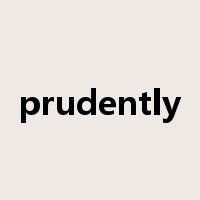 prudently是什么意思