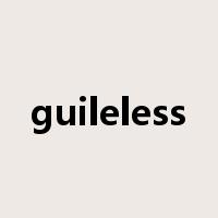 guileless是什么意思