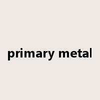 primary metal是什么意思