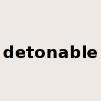 detonable是什么意思